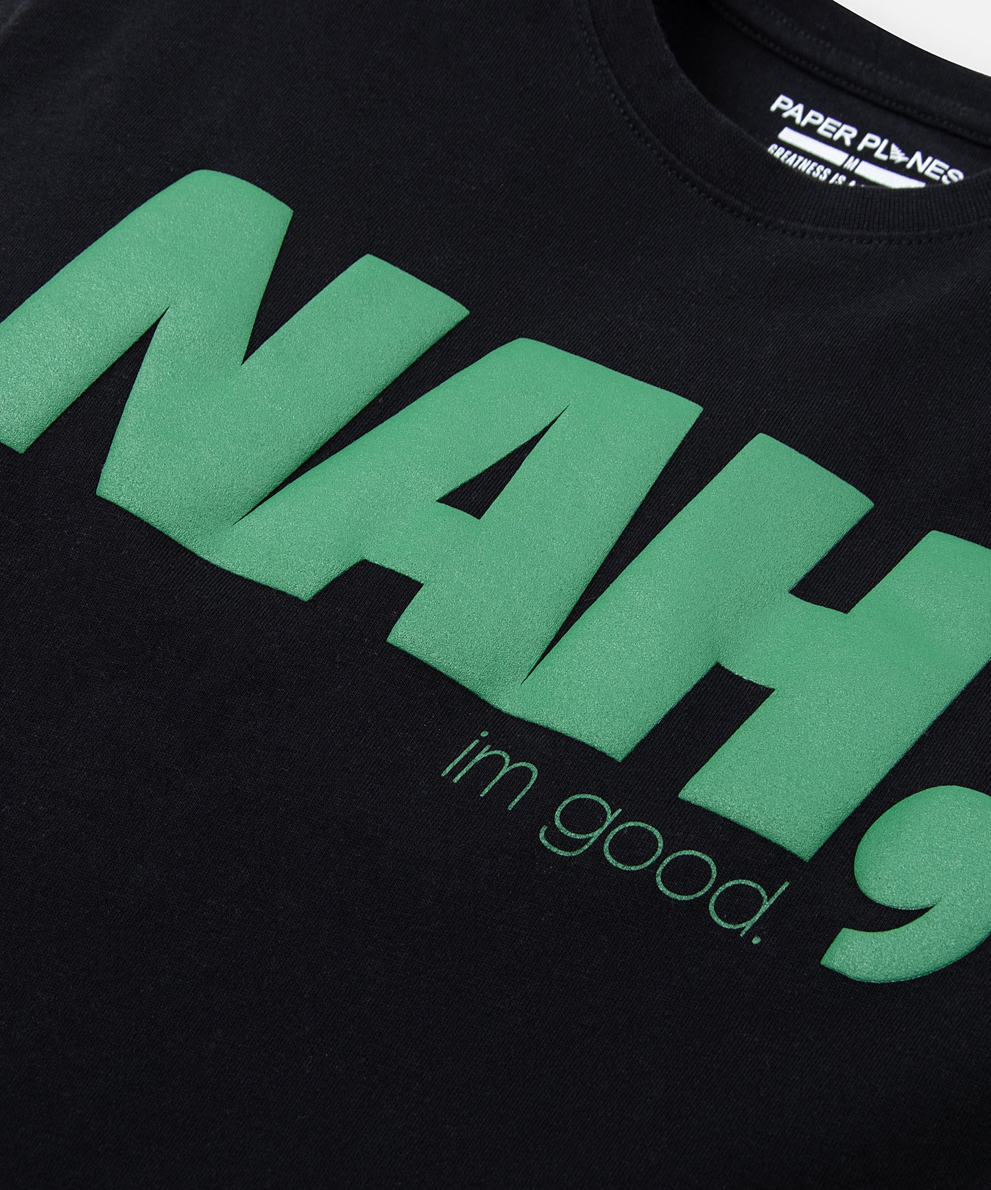 NAH I'm Good Tee