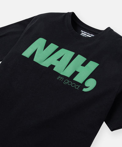 NAH I'm Good Tee